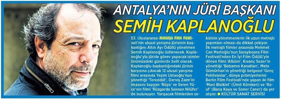 Milliyet: "Antalya'nın Jüri Başkanı Semih Kaplanoğlu"